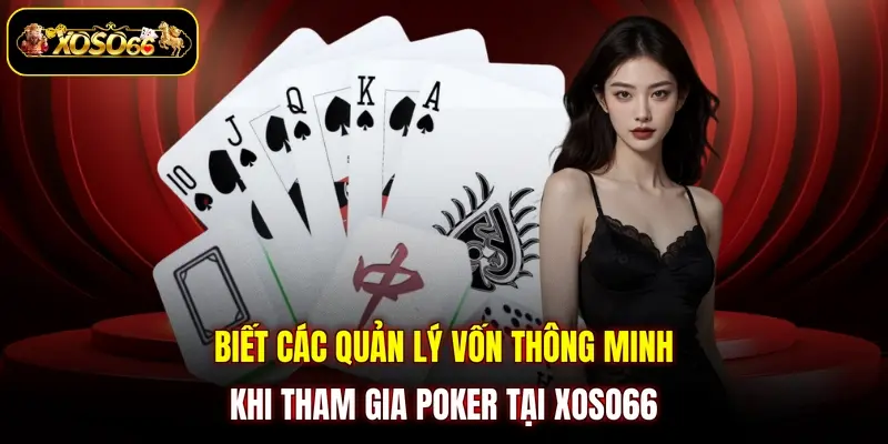 biet cac quan ly von thong minh khi tham gia poker tai xoso66 Biết các quản lý vốn thông minh khi tham gia poker tại XOSO66