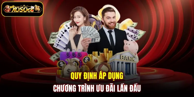 quy dinh ap dung chuong trinh uu dai lan dau Quy định áp dụng chương trình ưu đãi lần đầu
