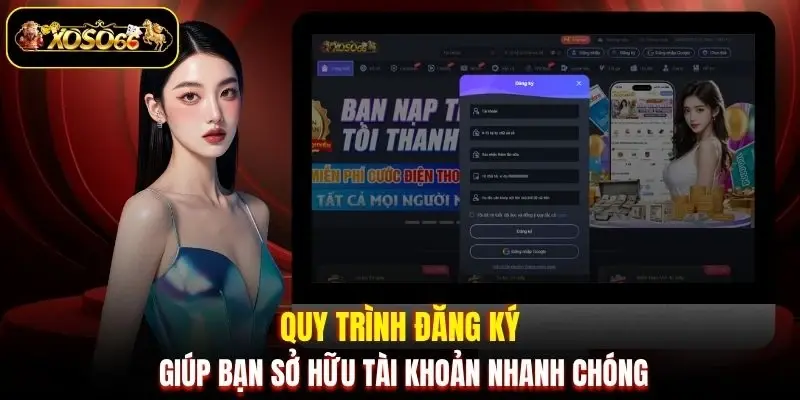 quy trinh dang ky giup ban so huu tai khoan nhanh chong Quy trình đăng ký giúp bạn sở hữu tài khoản nhanh chóng