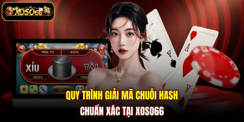 quy trinh giai ma chuoi hash chuan xac tai xoso66 Quy trình giải mã chuỗi hash chuẩn xác tại XOSO66