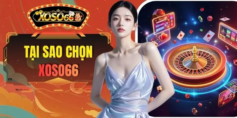 Tại Sao Chọn XOSO66