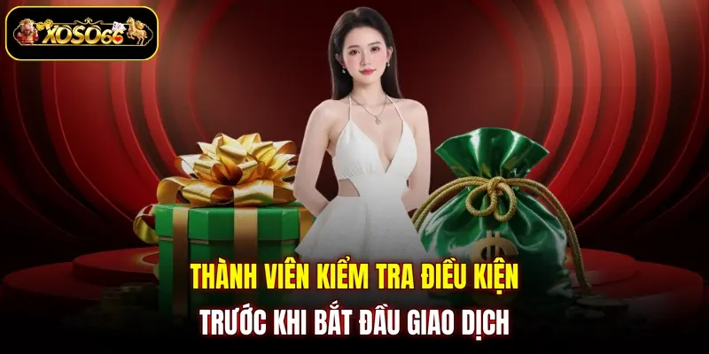Thành viên kiểm tra điều kiện trước khi bắt đầu giao dịch