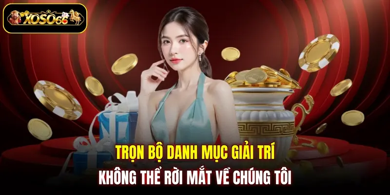 tron bo danh muc giai tri khong the roi mat ve chung toi Trọn bộ danh mục giải trí không thể rời mắt về chúng tôi