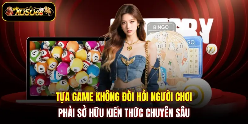 tua game khong doi hoi nguoi choi phai so huu kien thuc chuyen sau Tựa game không đòi hỏi người chơi phải sở hữu kiến thức chuyên sâu