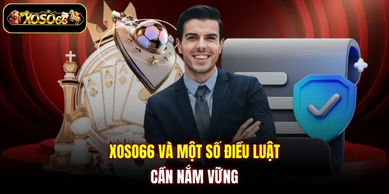 xoso66 va mot so dieu luat can nam vung XOSO66 và một số điều luật cần nắm vững